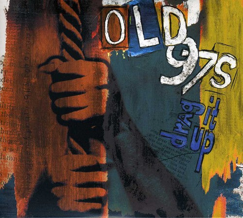 Old 97's - Drag It Up