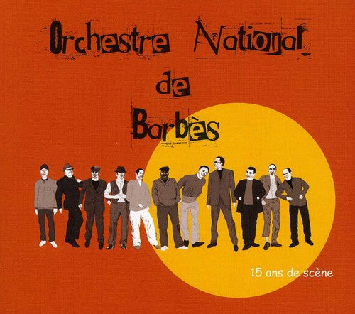 Orchestre National de Barbes - 15 Ans de Scene