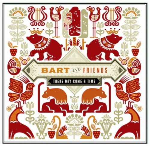 Bart & Friends - There May Come a Time