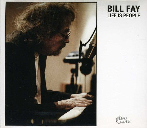 Bill Fay - Life Is People