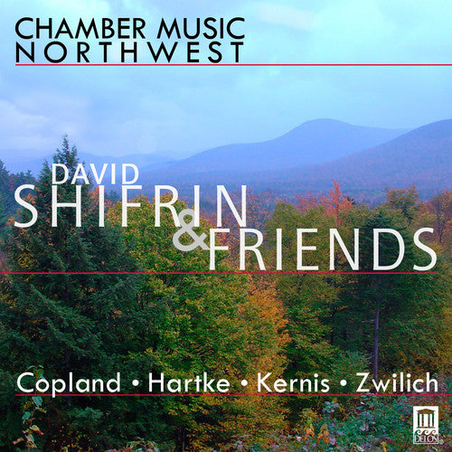 Copland/ Zwilich/ Shifrin/ Kavafian/ Neubauer - Chamber Music Northwest: Shifrin & Friends