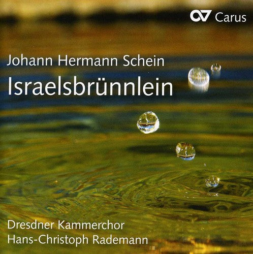 Schein/ Dresdner Kammerchor/ Rademann - Israelsbruennlein