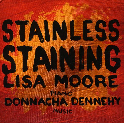 Dennehy/ Lisa Moore - Stainless Staining
