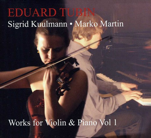 Tubin/ Kuulmann/ Martin - Works for Violin & Piano 1