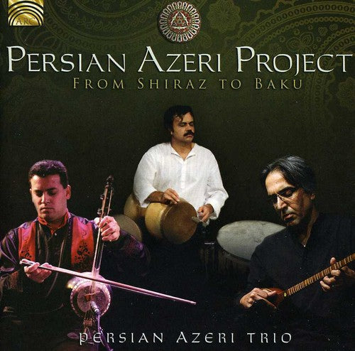 Persian Azeri Project - From Shiraz to Baku