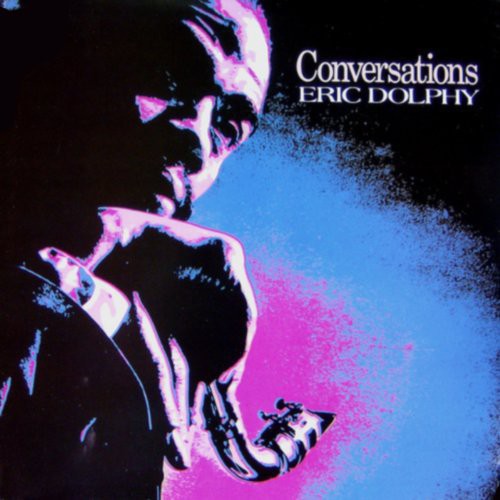Eric Dolphy - Conversations