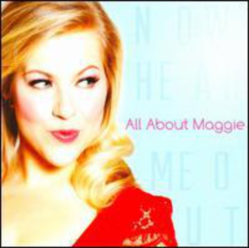 All About Maggie - Now Hear Me Out