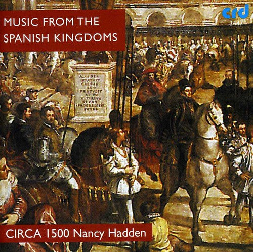 Circa 1500/ Van Evera/ Hadden - Music from the Spanish Kingdoms