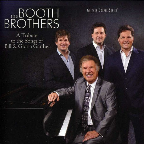 Booth Brothers - Tribute To The Songs Of Bill and Gloria Gaither