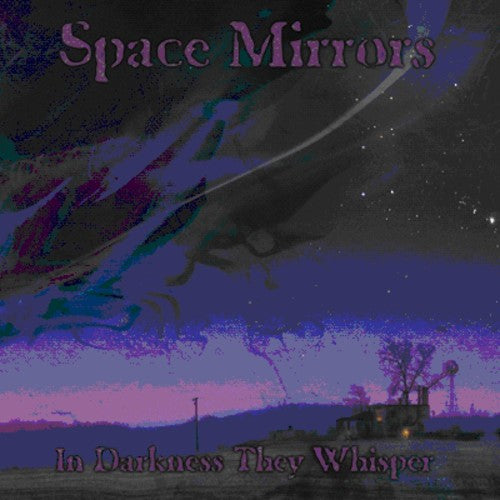 Space Mirrors - In Darkness They Whisper