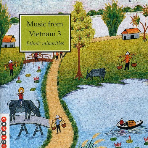 Various Artists - Music From Vietnam, Vol. 3: Ethnic Minorities