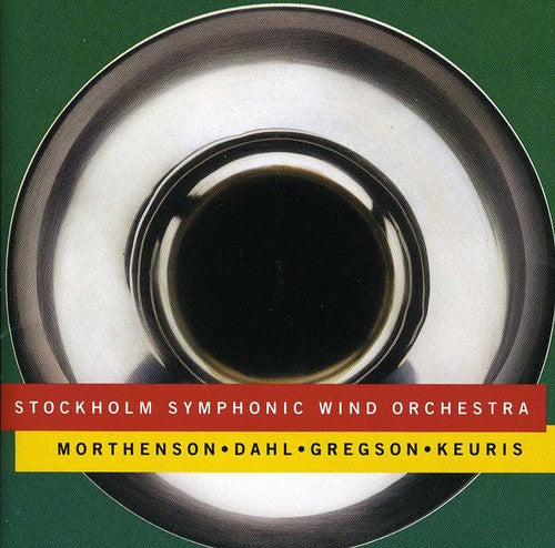 Morthenson/ Dahl/ Gregson/ Keuris - Stockholm Symphonic Wind Orchestra