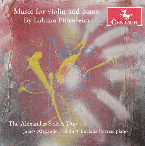 Pitombeira/ Alexander Soars Duo - Music for Vioin and Piano