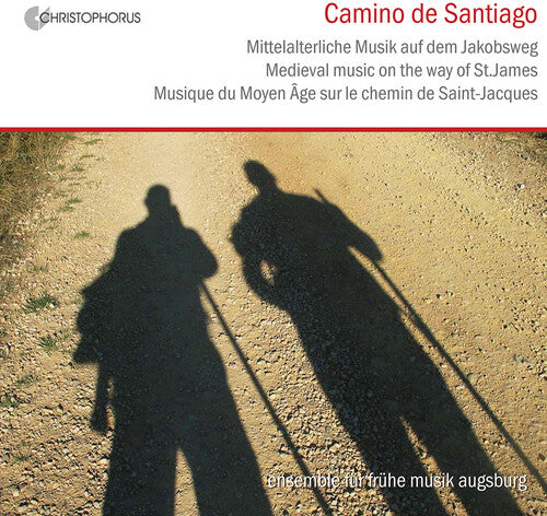 D'Amiens/ Ensemble for Early Music Augsburg - Road of Santiago