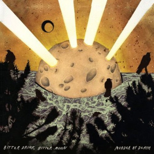 Murder by Death - Bitter Drink, Bitter Moon