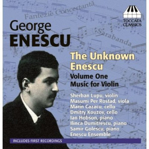 Enescu/ Lupu/ Rostad/ Cazacu/ Kouzov/ Hobson - Unknown Enescu 1 / Music for Violin