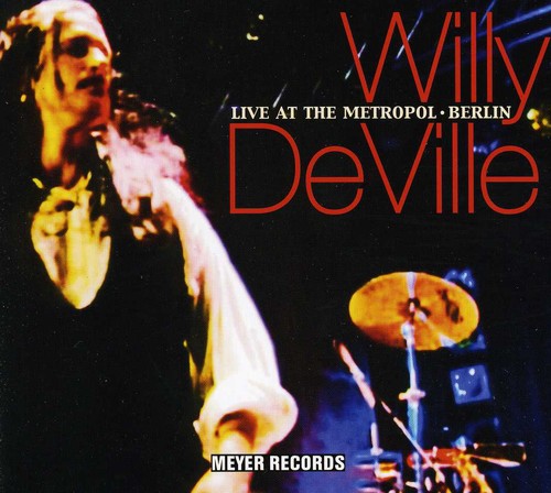 Willy Deville - Live at the Metropol - Berlin