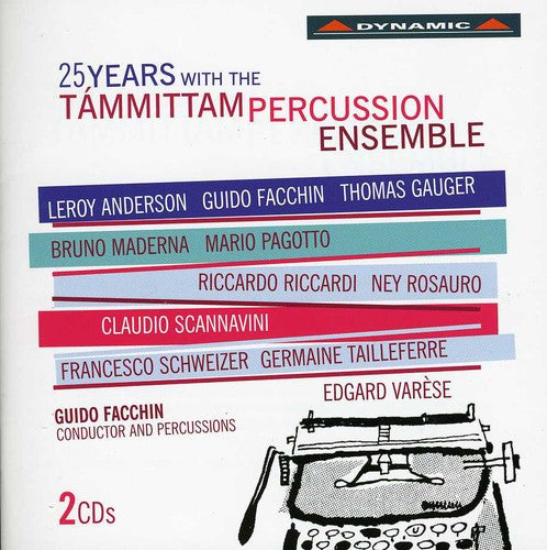 Tailleferre/ Lovato/ Sperandeo/ Boniolo - 25 Years Wih the Tammittam Percussion Ensemble