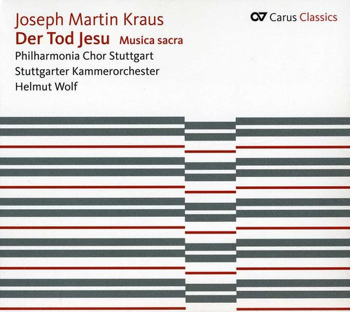 Kraus/ Philharmonia Choir Stuttgart/ Wolf - Der Tod Jesu / Musica Sacra