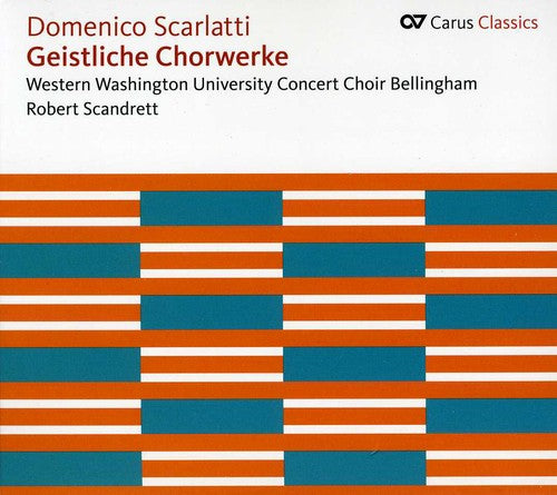 Scarlatti/ Western Washington University Concert - Geistliche Chorwerke