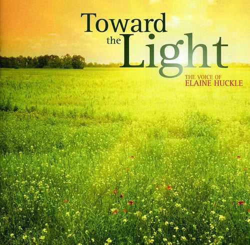 Handel/ Huckle/ Clarke - Toward the Light: The Voice of Elaine Huckle
