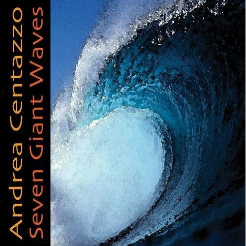 Andrea Centazzo Ensemble - Seven Giant Waves