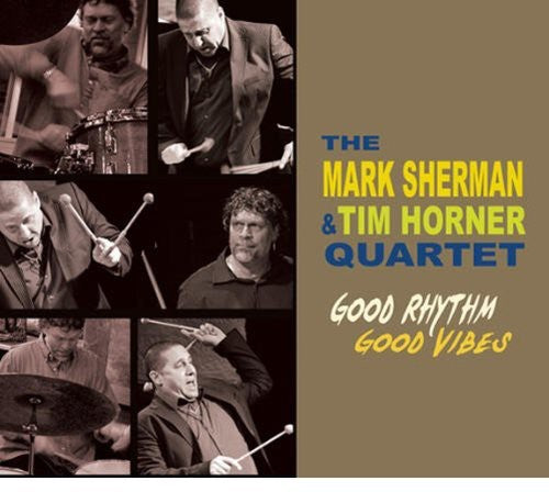 Mark Sherman / Tim Horner - Good Rhythm Good Vibes
