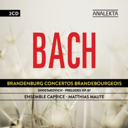 Bach/ Shostakovich/ Ensemble Caprice - Brandenburg Concertos / Preludes Op 87