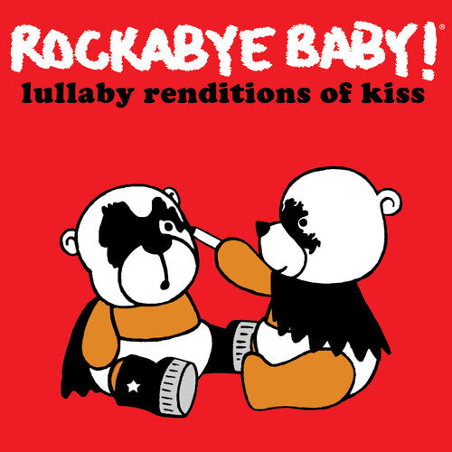 Rockabye Baby! - Lullaby Renditions of Kiss