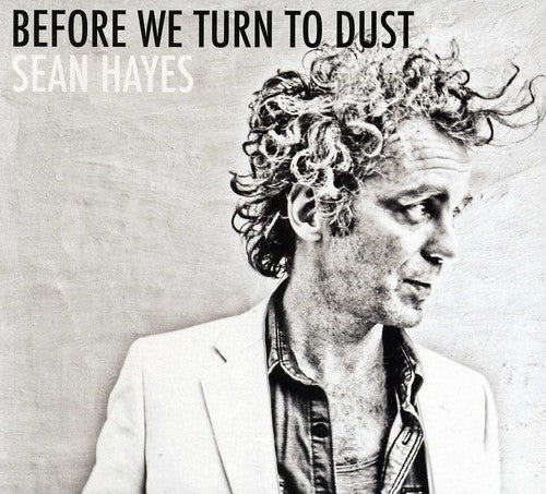Sean Hayes - Before We Turn To Dust