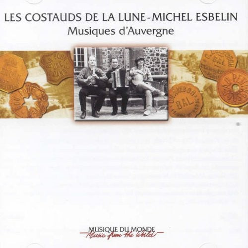 Costauds De La Lune/ Michel Esbelin - France: Music from Auvergne