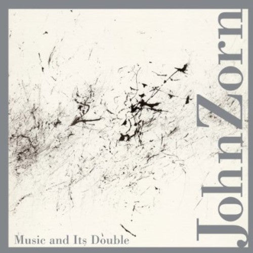 John Zorn - Music & It's Double