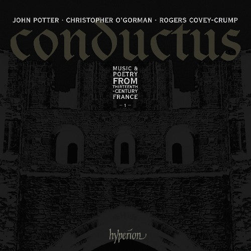 Potter/ O'Gorman/ Covey-Crump - Conductus 1: Music & Poetry from Thirteenth