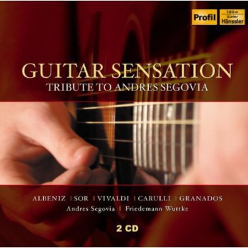 Albeniz/ Wuttke/ Segovia - Guitar Sensation: Tribute to Andres Segovia