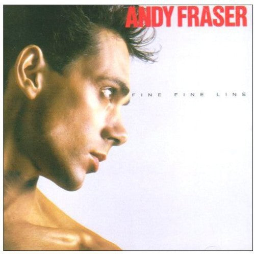 Andy Fraser - Fine Fine Line