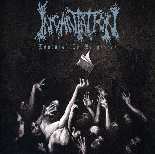 Incantation - Vanquish in Vengeance