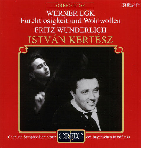 Egk/ Wunderlich/ Kertesz - Furchtlosigkeit & Wohlwellen
