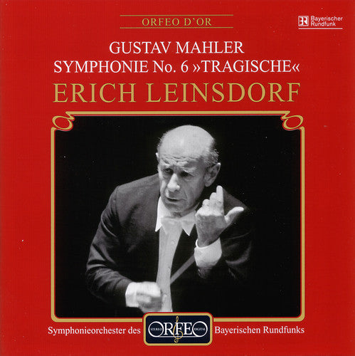 Mahler/ Leinsdorf/ Bavarian Radio Symphony Orch - Symphony 6