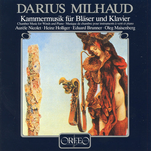 Milhaud/ Nicolet/ Holliger - Chamber Music for Winds & Piano