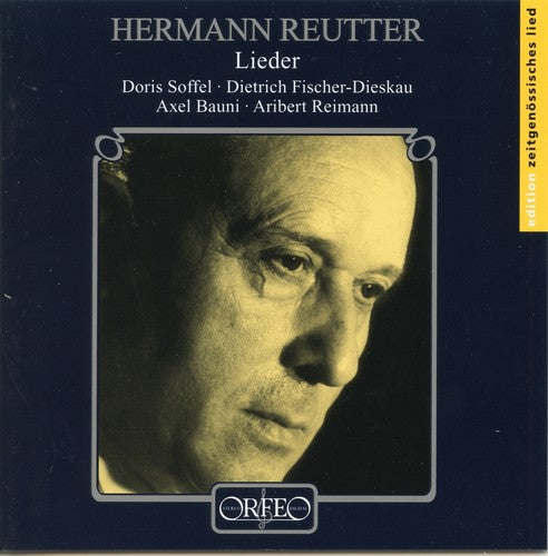 Reutter/ Soffel/ Fischer-Dieskau/ Reimann - Lieder