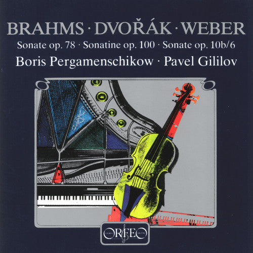 Brahms/ Dvorak/ Pergamenschikow/ Gililov - Sonate Op. 78 / Sonatine Op. 100 / Sonate
