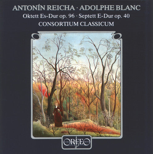 Reicha/ Blanc/ Consortium Classicum - Oktett Es-Dur Op. 96 / Septett E-Dur Op. 40