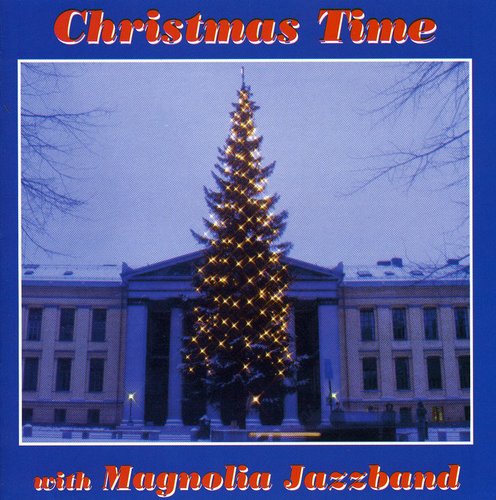 Magnolia Jazz Band - Christmas Time with the Magnolia Jazz Band