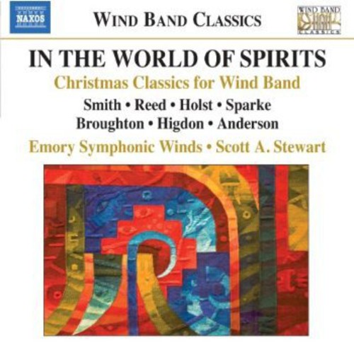 Smith/ Emory Symphonic Winds/ Stewart - In the World of Spirits: Christmas Classics for