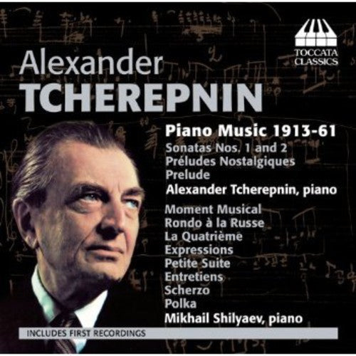 Tcherepnin/ Shilyaev - Piano Music 1913-61