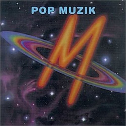 M - Pop Muzik (New York - London - Paris - Munich)