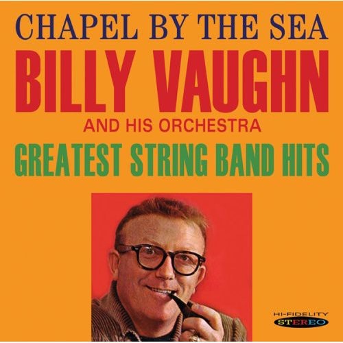 Billy Vaughn - Chapel By The Sea/Greatest String Band Hits