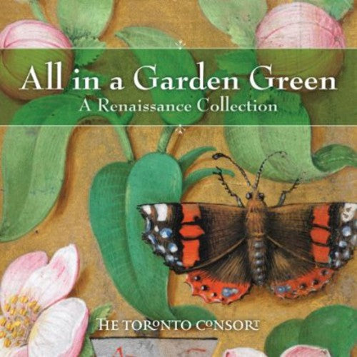 Toronto Consort - All in a Garden Green