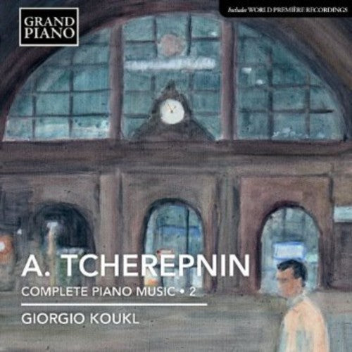 Tcherepnin/ Koukl - Complete Piano Works 2