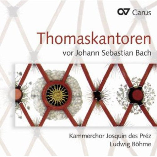 Calvisius/ Kammerchor Josquin Des Prez/ Bohme - Thomascantors Until Bach